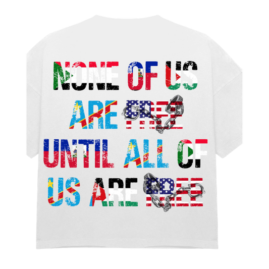 None Of Us Are Free To-Shirts